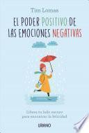 El Poder Positivo de Las Emociones Negativas