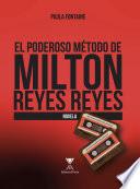 El poderoso método de Milton Reyes Reyes