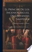 El Príncipe De Los Ingenios Miguel De Cervantes Saavedra