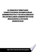 El principio tributario constitucional de simplicidad administrativa y su aplicabilidad en los reclamos administrativos realizados a los Gads municipales