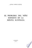 El Problema del niño exposito en la Espana ilustrada