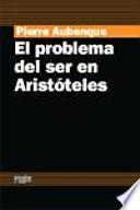 El problema del ser en Aristóteles : ensayo sobre la problemática aristotélica