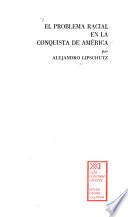 El problema racial en la conquista de América y el mestizaje