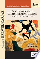 El procedimiento administrativo global ante la Interpol