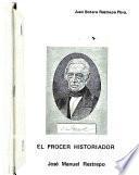 El prócer historiador, José Manuel Restrepo (1781-1863)