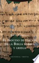El proceso de edición de la Biblia hebrea y griega