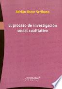 El proceso de investigación social cualitativo