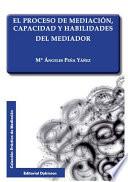 El proceso de mediación, capacidad y habilidades del mediador
