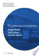 El proceso económico. Argentina (1930-1960)