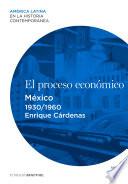 El proceso económico. México (1930-1960)