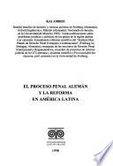 El proceso penal alemán y la reforma en América Latina