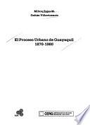 El proceso urbano de Guayaquil, 1870-1980