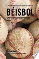 El Programa Completo de Entrenamiento de Fuerza para Beisbol