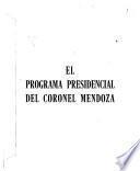 El Programa presidencial del coronel Mendoza