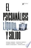 El psicoanálisis líquido y sólido