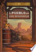 El Pueblo Que Casi Desapareció