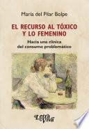 El recurso al tóxico y lo femenino