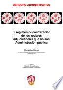 El régimen de contratación de los poderes adjudicadores que no son Administración pública