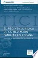 El régimen jurídico de la mediación familiar en España : análisis de la normativa autonómica