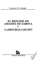 El reinado da Amadeo de Saboya y la República de 1873