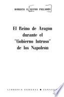 El Reino de Aragón durante el Gobierno intruso de los Napoleón