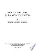 El Reino de León en la Alta Edad Media: Cortes, concilios y fueros