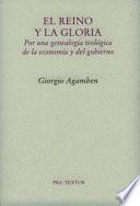 El reino y la gloria : por una genealogía teológica de la economía y del gobierno (Homo Sacer II, 2)