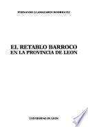 El retablo barroco en la provincia de León