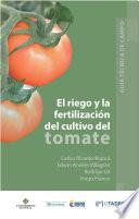 El riego y la fertilización del cultivo del tomate