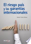 El riesgo país y las garantías internacionales
