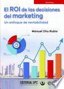 El ROI de las decisiones del marketing