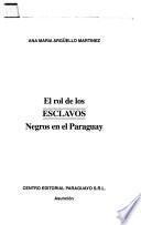 El rol de los esclavos negros en el Paraguay