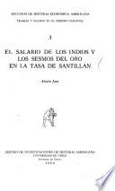 El salario de los Indios y los sesmos del oro en la Tasa de Santillán