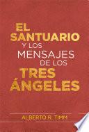 El Santuario y los mensajes de los tres ángeles