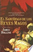 El Sarcofago de Los Reyes Magos