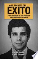 El Secreto del Éxito: Si yo con 23 años puedo tener éxito, tu también