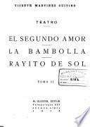 El segundo amor. La bambolla. Rayito de sol