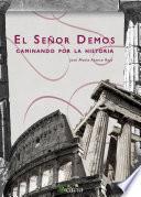 El señor Demos. Caminando por la historia