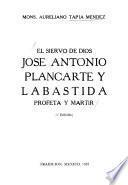 El siervo de Dios, Jose Antonio Plancarte y Labastida