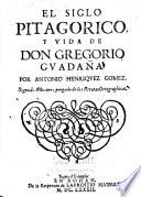 El siglo pitagorico, y Vida de don Gregorio Gvadaña,