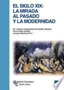 El Siglo XIX: la mirada al pasado y la modernidad