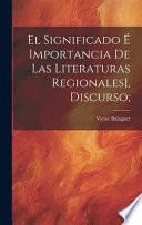 El significado é importancia de las literaturas regionales], discurso;