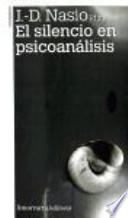 El silencio en psicoanálisis (2A ED)