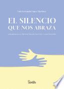 El silencio que nos abraza