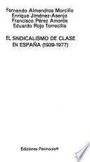 El Sindicalismo de clase en España (1939-1977)