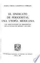 El Sindicato de periodistas, una utopía mexicana