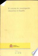 El sistema de investigación educativa en España