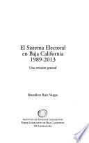 El sistema electoral en Baja California 1989-2013