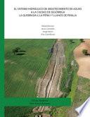 El sistema hidráulico de abastecimiento de aguas a la ciudad de Segóbriga. La Quebrada II, La Peña I y Llanos de Pinilla