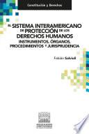 El Sistema Interamericano de Protección de los Derechos Humanos.